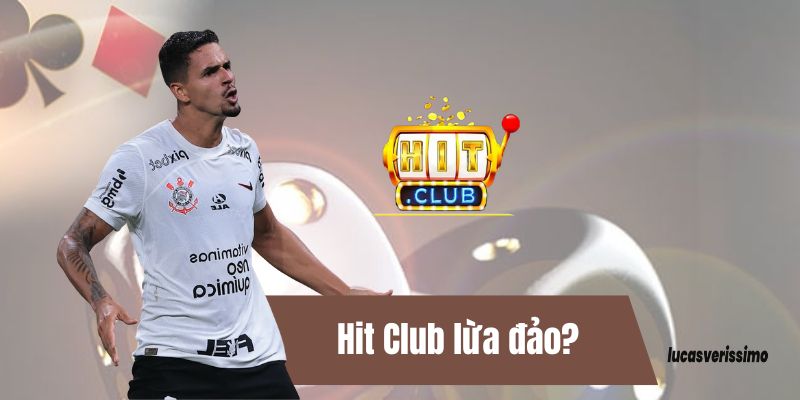 Thực hư câu chuyện Hitclub lừa đảo?